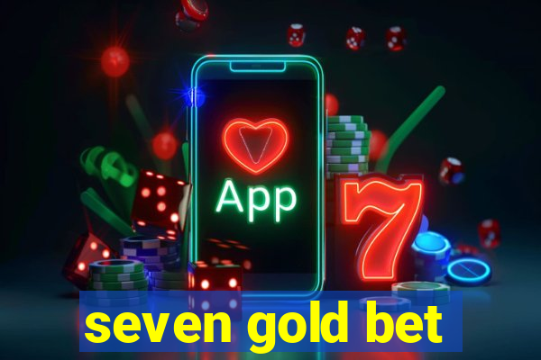 seven gold bet